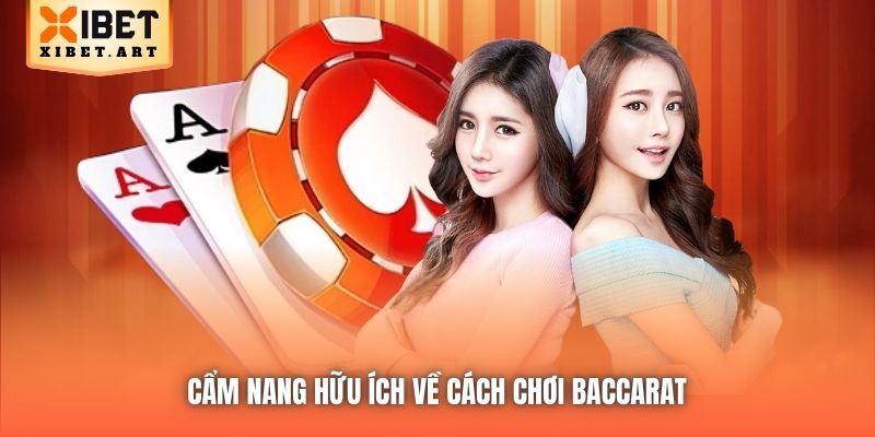 Cẩm nang hữu ích về cách chơi Baccarat