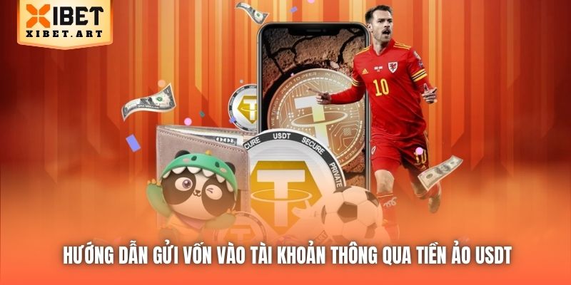 Hướng dẫn gửi vốn vào tài khoản thông qua tiền ảo USDT