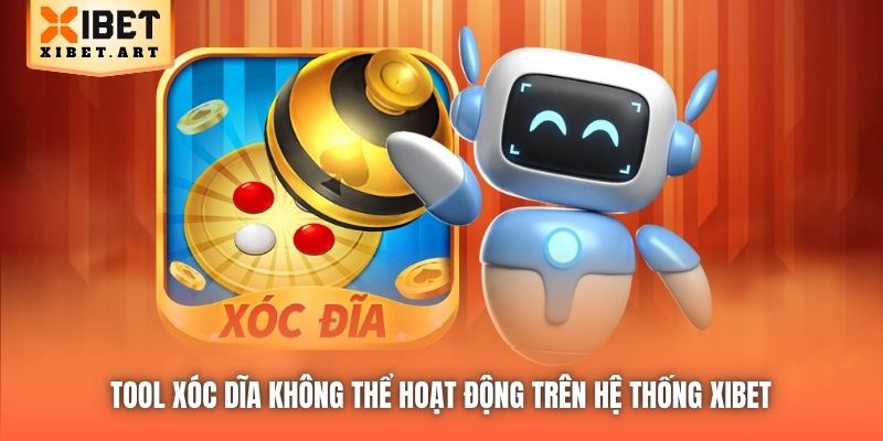 Tool Xóc Dĩa không thể hoạt động trên hệ thống Xibet