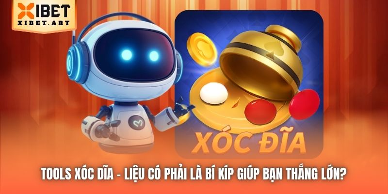 Tools Xóc Dĩa | Liệu Có Phải Là Bí Kíp Giúp Bạn Thắng Lớn?