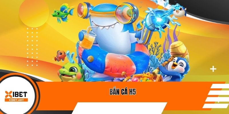 Bắn cá H5