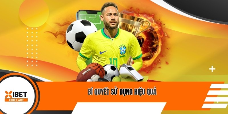 Bí quyết sử dụng hiệu quả