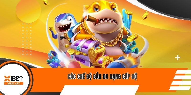 Các chế độ bắn đa dạng cấp độ