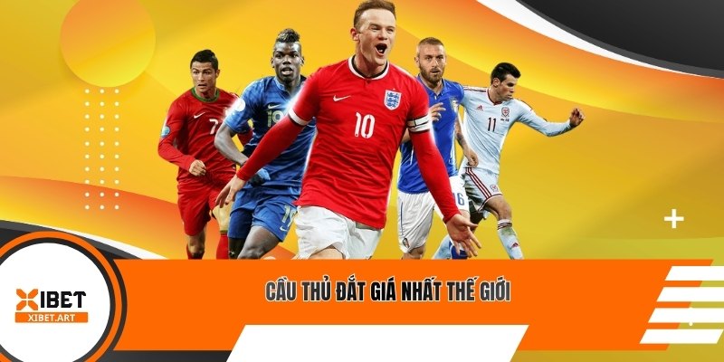 Cầu thủ đắt giá nhất thế giới