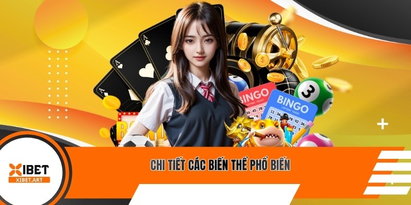 Chi tiết các biến thể phổ biến