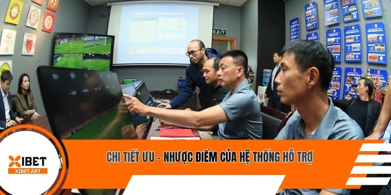 Chi tiết ưu - nhược điểm của hệ thống hỗ trợ