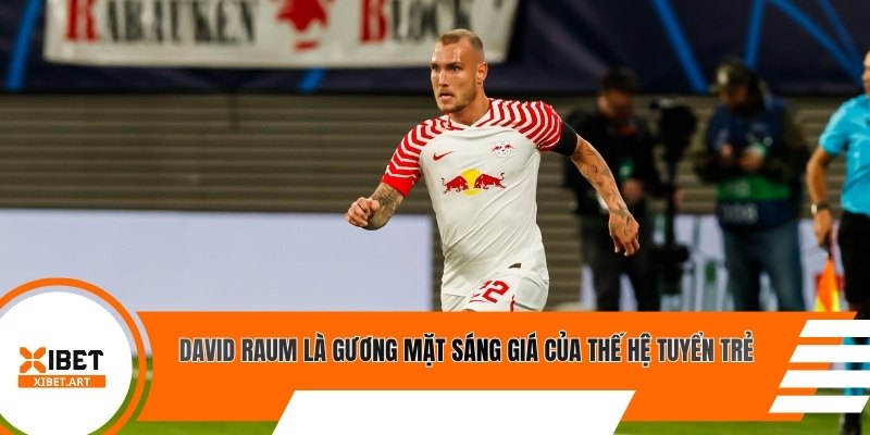 David Raum là gương mặt sáng giá của thế hệ tuyển trẻ