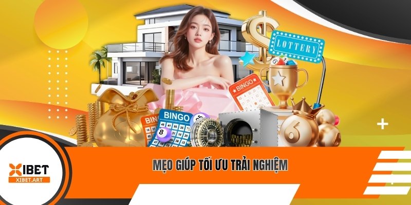 Mẹo giúp tối ưu trải nghiệm