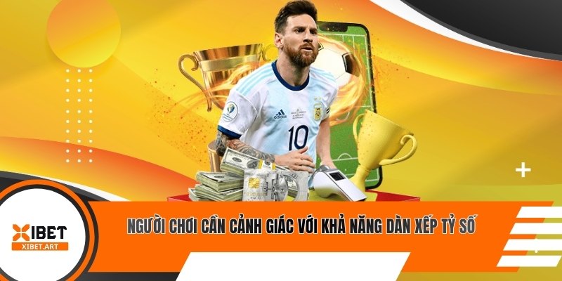 Người chơi cần cảnh giác với khả năng dàn xếp tỷ số