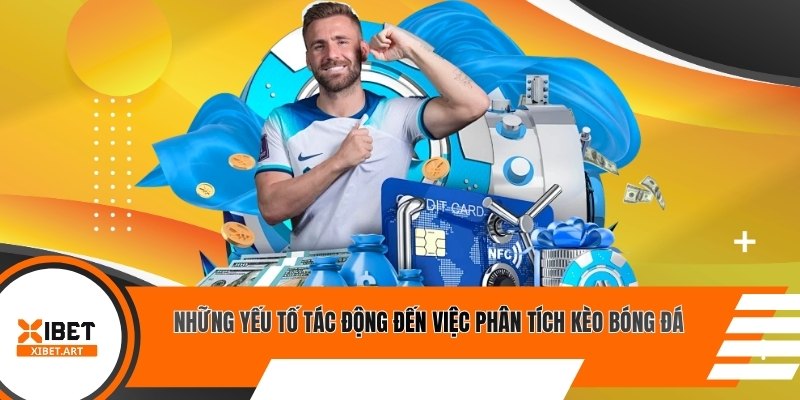 Những yếu tố tác động đến việc phân tích kèo bóng đá