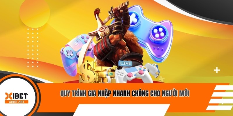 Quy trình gia nhập nhanh chóng cho người mới