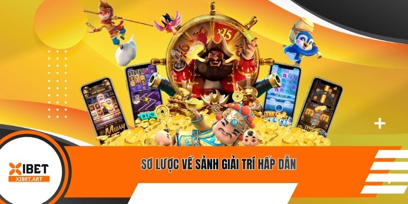 Sơ lược về sảnh giải trí hấp dẫn