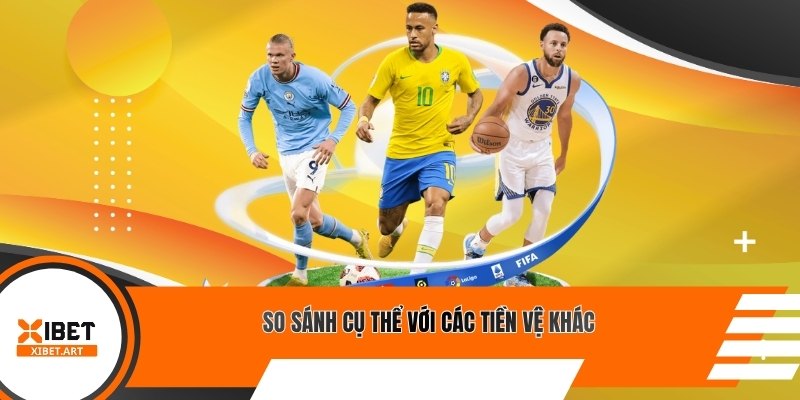 So sánh cụ thể với các tiền vệ khác