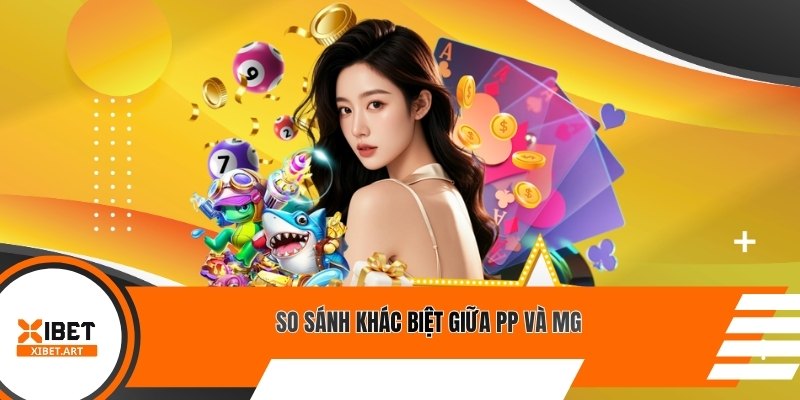 So sánh khác biệt giữa PP và MG