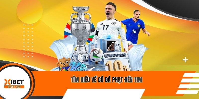 Tìm hiểu về cú đá phạt đền 11m