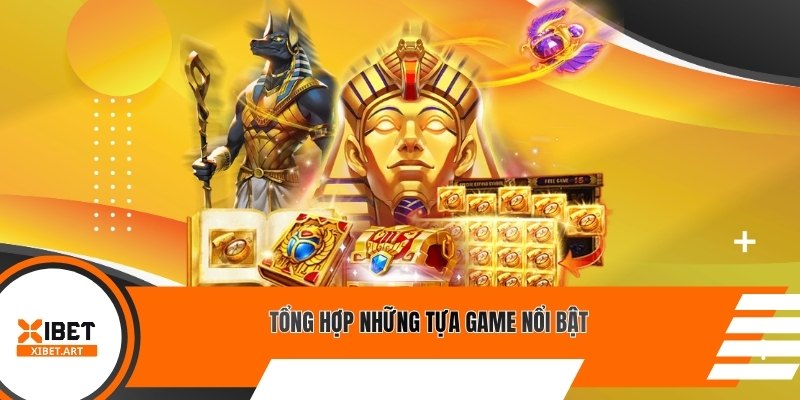 Tổng hợp những tựa game nổi bật