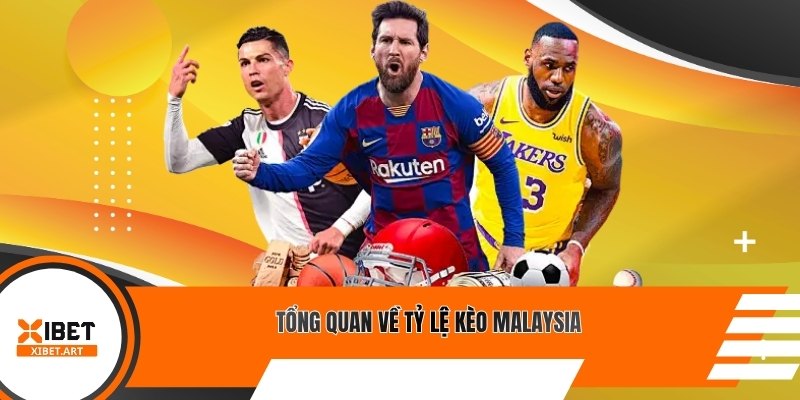 Tổng quan về tỷ lệ kèo Malaysia