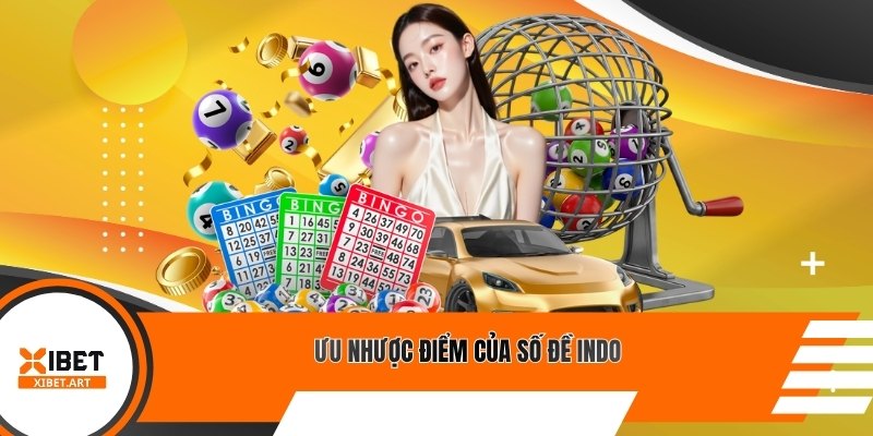 Ưu nhược điểm của số đề Indo